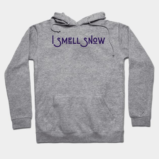 I Smell Snow Hoodie by ryanmcintire1232